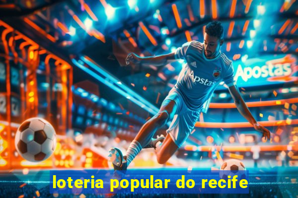 loteria popular do recife